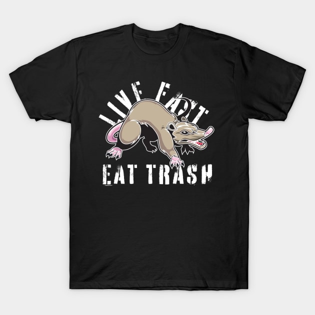 Live Fast Eat Trash Possum T-Shirt by Scott Richards